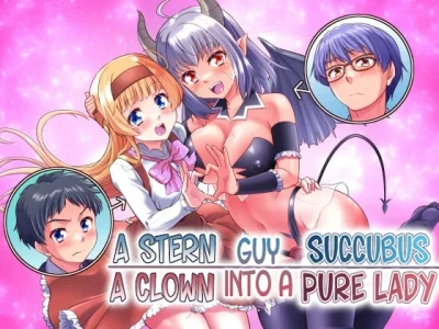 Majimena Aitsu ha Inran Sakyubasu Fuzaketa Aitsu ha Seiso Reijou | A Stern Guy into a Succubus-A Clown Guy into a Pure Lady