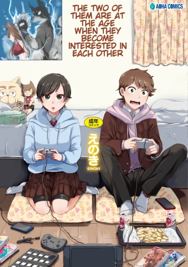 The Two of Them are at the Age Where They Become Interested in Each Other.