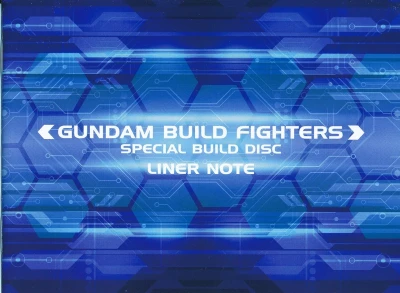 Gundam Build Fighters Special Build Disc Liner Notes