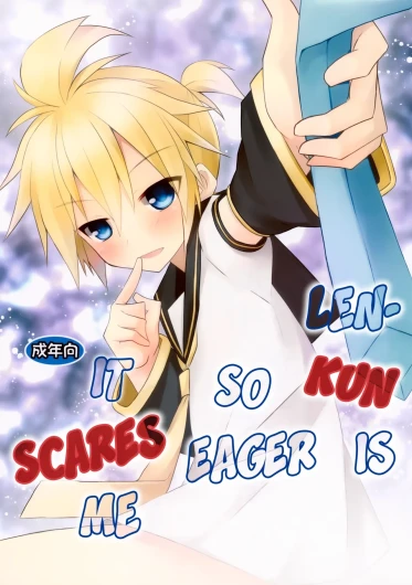 Len-kun ga Gachi Sugite Kowai | Len-kun Is So Eager It Scares Me